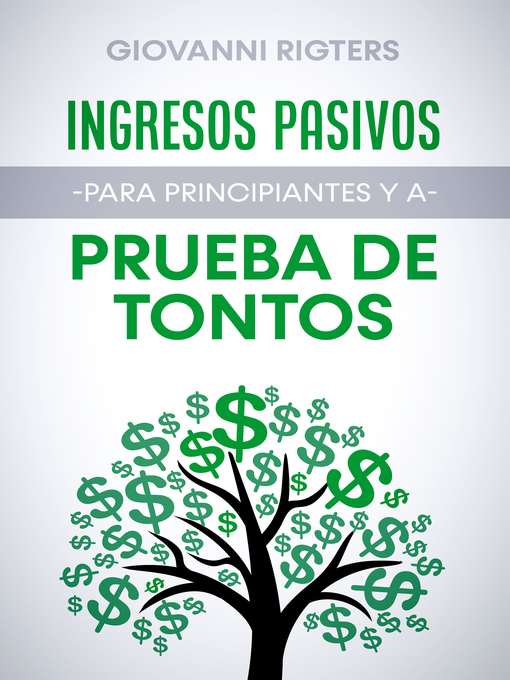 Title details for Ingresos pasivos para principiantes y a prueba de tontos by Giovanni Rigters - Available